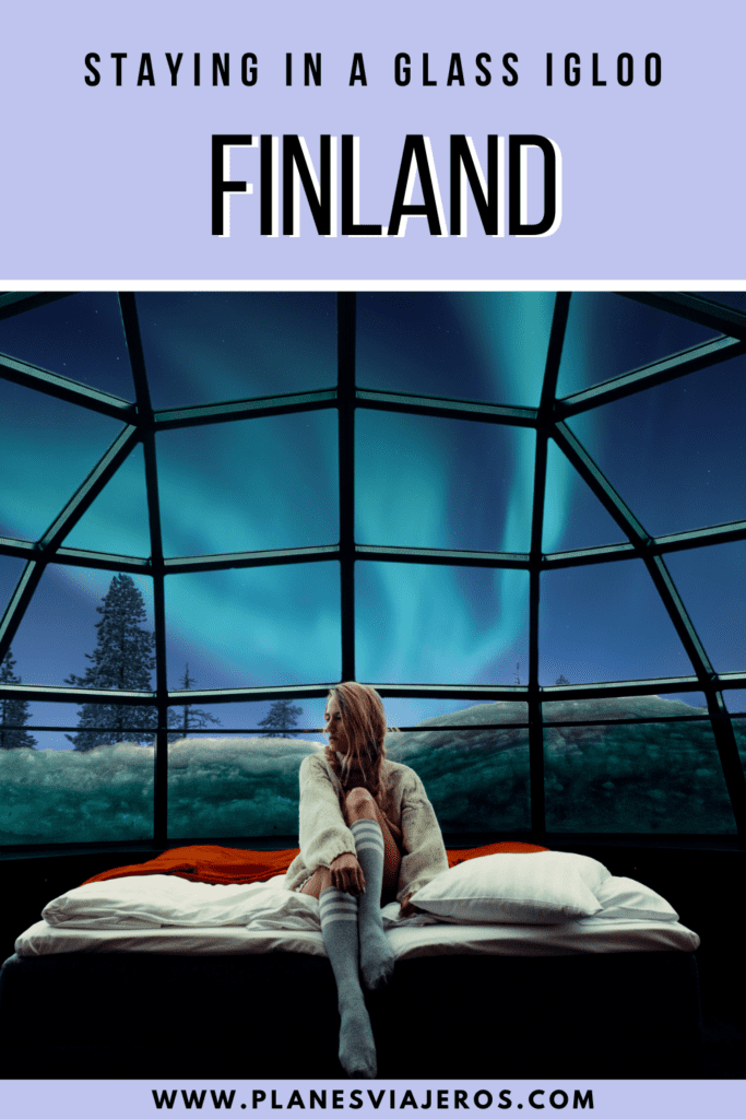 staying in a glass igloo in finland