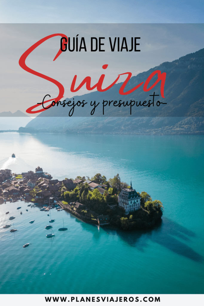guía para viajar a suiza consejos y presupuesto